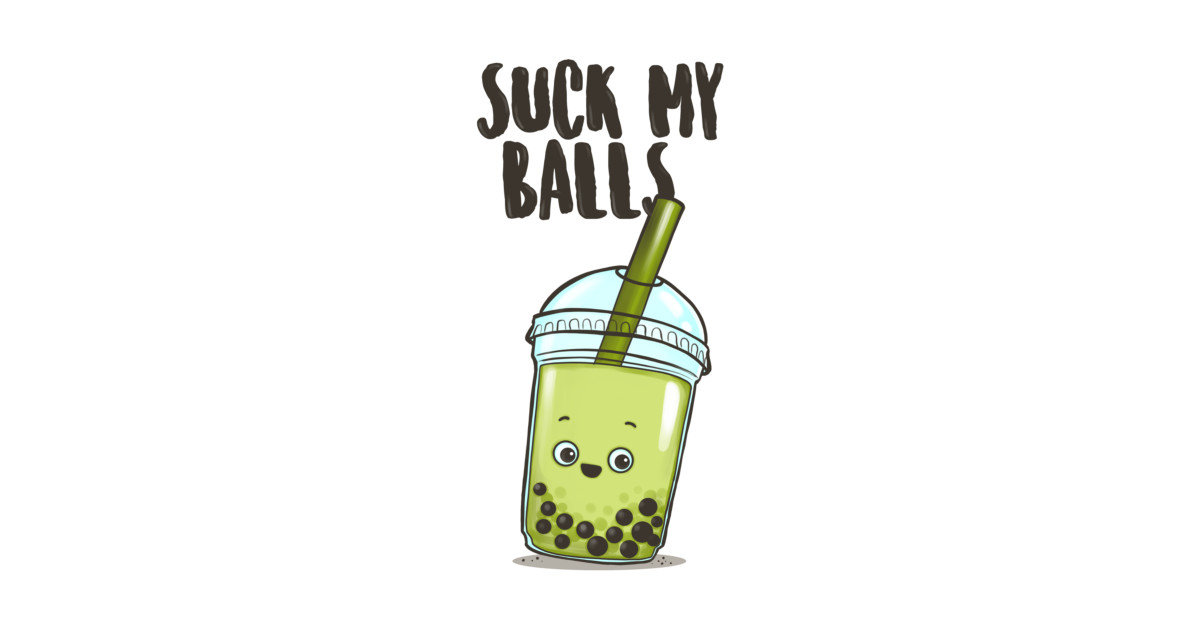Suck my balls - Suck My Balls - T-Shirt | TeePublic