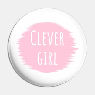 Clever girl Pin