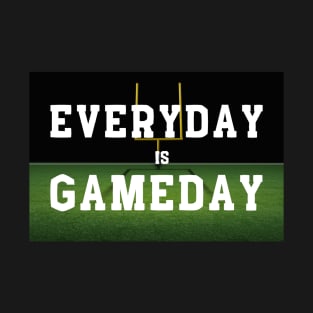 Everyday is Gameday T-Shirt