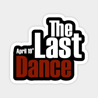 the last dance Magnet