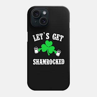 Lets Get Shamrocked Phone Case