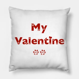 My Valentine text with paw prints and hearts Pillow