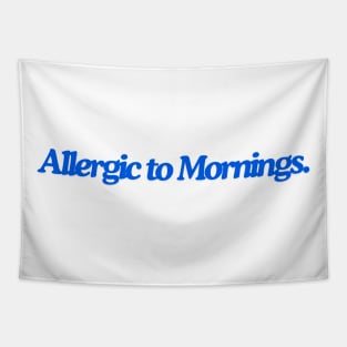 allergic to mornings Tapestry