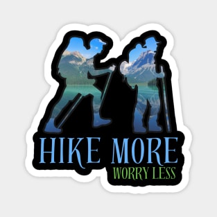 Hike More Worry less Magnet