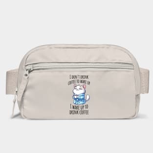 I Don't Drink Coffee to Wake Up happy cute kitty with cuppa Bag