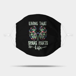 Kidney Transplant Mask - Living that spare parts life Quote for a Kidney Recipient by ErdnussbutterToast