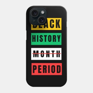 Black History Month Period Phone Case