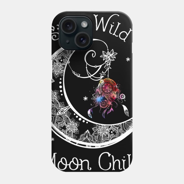 Stay Wild Moon Child Dreamcatcher Phone Case by Dunnhlpp