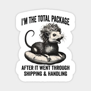 I'm The Total Package funny wild feral hissing possum Magnet
