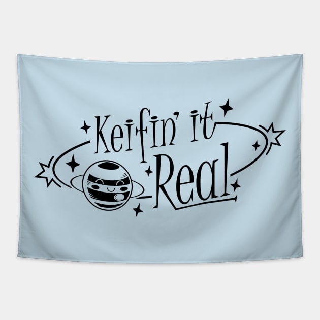 Keifin' It Real Tapestry by Hey Riddle Riddle