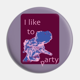 I like to party Pin