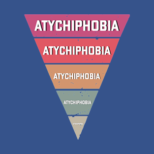 Atychiphobia 2 T-Shirt