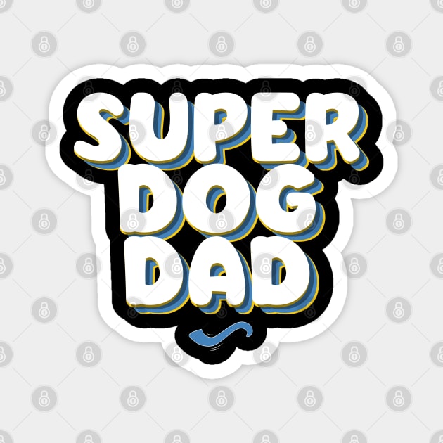 SUPER DOG DAD Magnet by REG