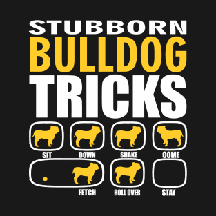 Stubborn Bulldog Tricks T-Shirt