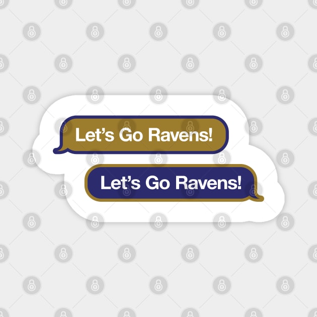 Let's Go Ravens Text Message Magnet by Rad Love