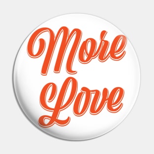 More Love Pin