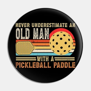 Never Underestimate An Old Man With a Pickleball GIft For Men Pin