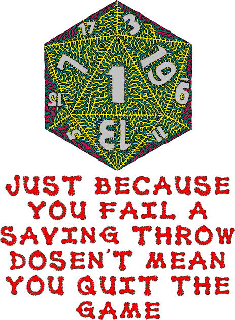 Just Because You Fail A Saving Throw Doesn't Mean You Quit The Game Kids T-Shirt by NightserFineArts