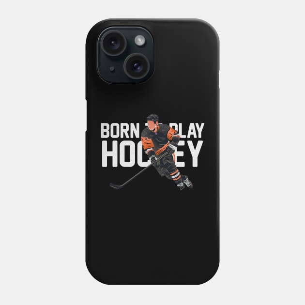 Born To Play Hockey Novelty Tshirt Phone Case by StreetDesigns