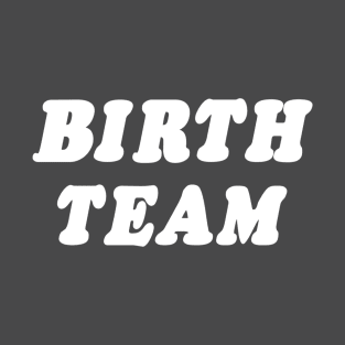 Birth Team T-Shirt