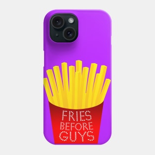 Fries Before Guys Phone Case