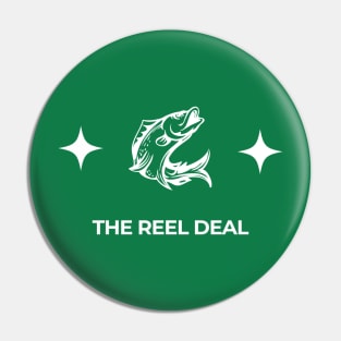 Reel Deal Funny Fishing Apparel Pin