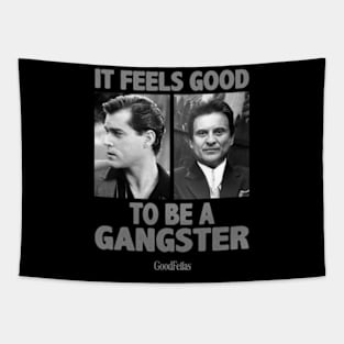 Goodfellas Feels Good to Be A Gangster Tapestry