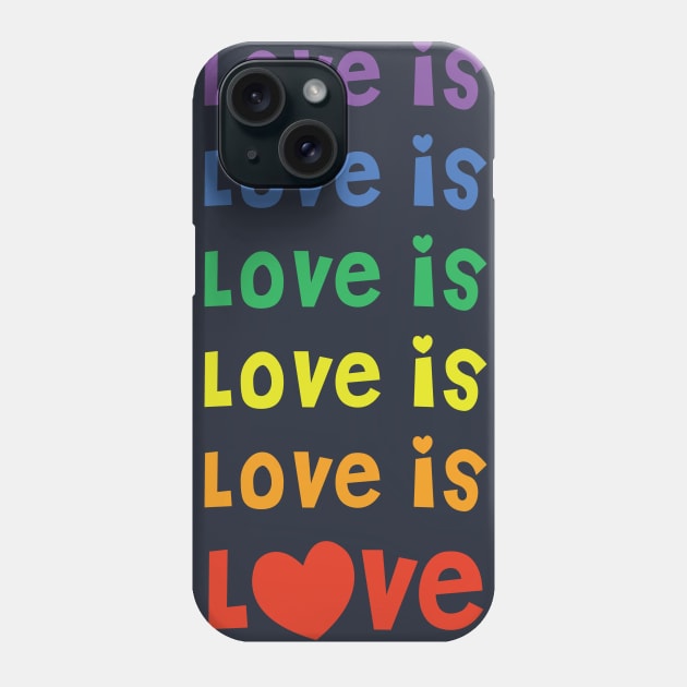 Love is Love Phone Case by Heyday Threads