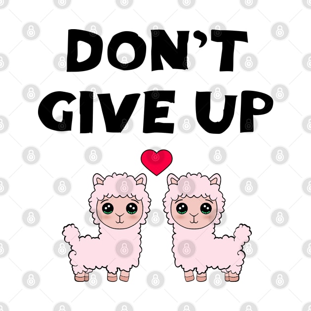 Don't give up. Keep the faith. All will be well. Cute funny happy fluffy Kawaii pink little baby llamas and red heart cartoon. Funny gifts for llama lovers. Good times will come. by IvyArtistic