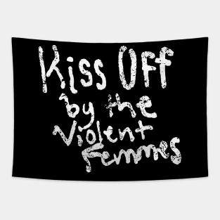 Violent Femmes Kiss Off Tapestry
