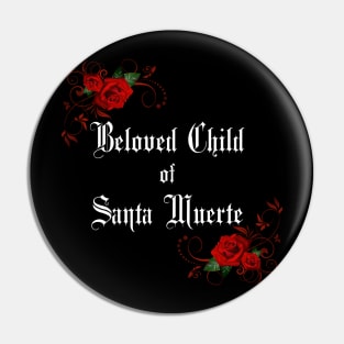 Beloved Child of Santa Muerte with Roses Pin