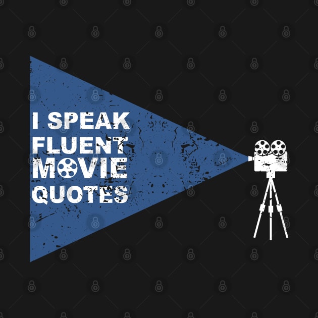 i speak fluent movie quotes by ZimBom Designer