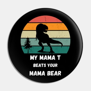 My Mama T Beats Your Mama Bear Pin