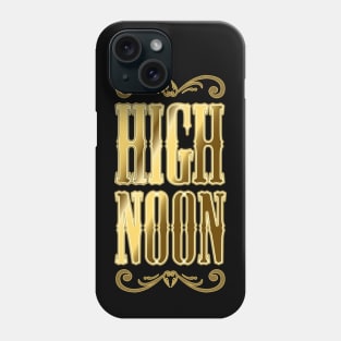 HIGH NOON Phone Case