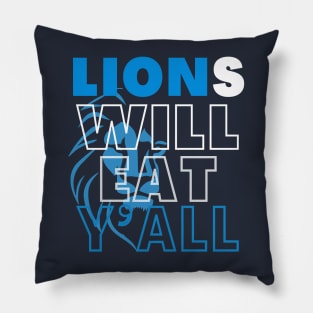 LIONS WILL EAT Y'ALL DETROIT CITY Pillow