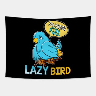 I'm Already Full Lazy Bird Sleeping Sleepy Pun Tapestry