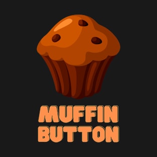 Best TFS T-Shirt: Muffin Button T-Shirt