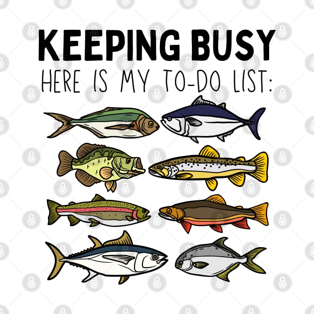 Fishing Retirement Keeping Busy To Do List Funny Fisherman by DetourShirts