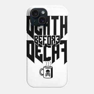 Death before Decaf Phone Case