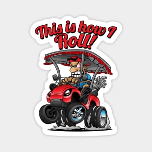 This Is How I Roll Funny Golf Cart Cartoon Magnet