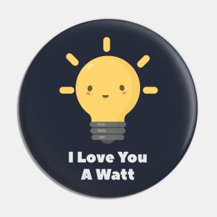 Watt Electricity Physics Pun T-Shirt Pin