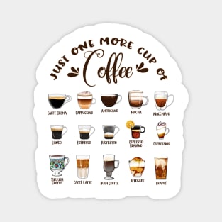 Just one more cup of coffee - coffee lovers Magnet