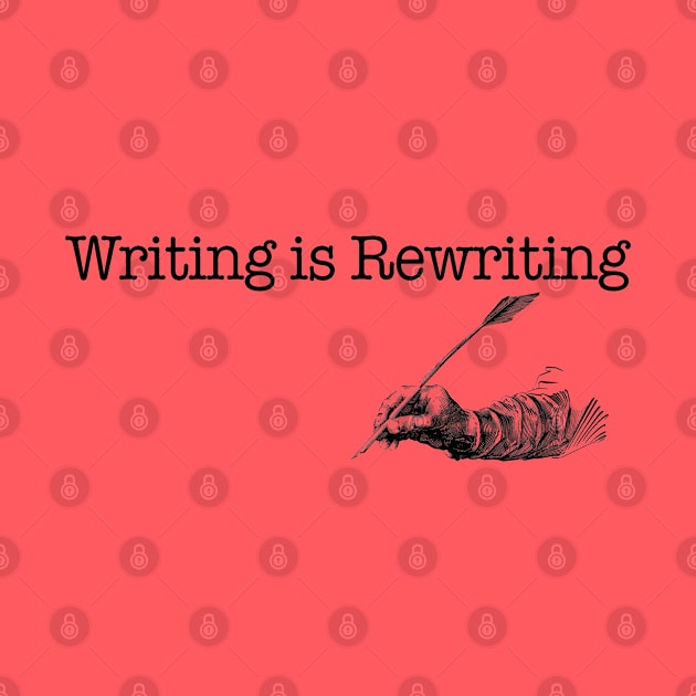 Writing Is Rewriting by CafeConCawfee