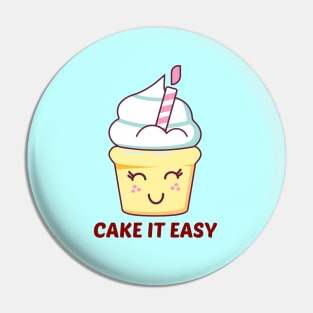 Cake It Easy - Cute Cake Pun Pin