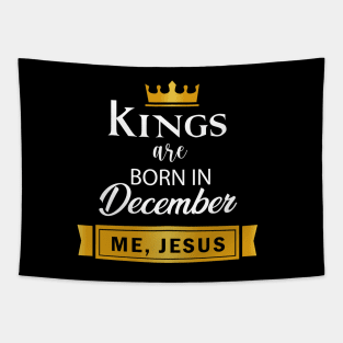 Kings are born in December Tapestry