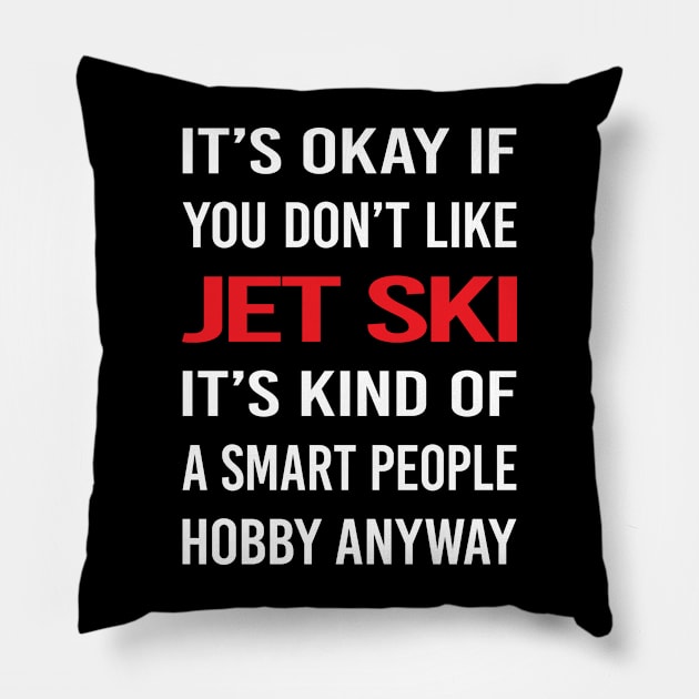 Smart People Hobby Jet Ski Pillow by relativeshrimp