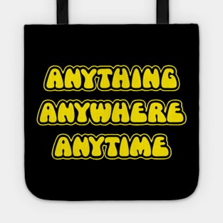 The Goodies - Anything, Anywhere, Anytime Tote