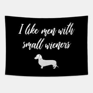 I Like Men with Small Wieners - Funny Dachshund Gift Tapestry