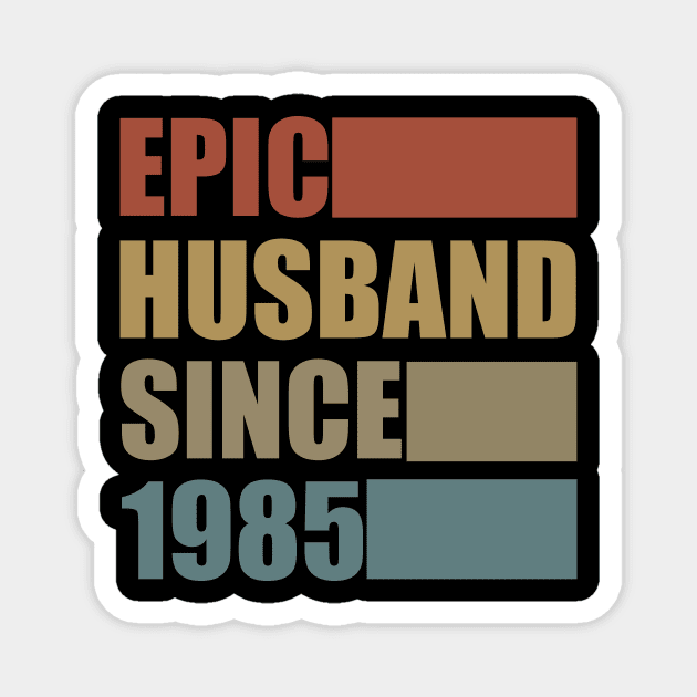 Vintage Epic Husband Since 1985 Magnet by Bunzaji