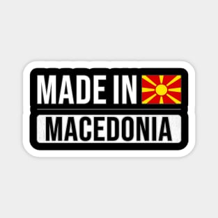 Made In Macedonia - Gift for Macedonian With Roots From Macedonia Magnet